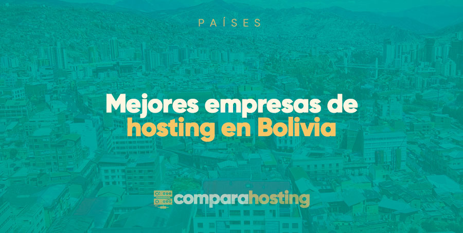 Mejores empresas de hosting en Bolivia