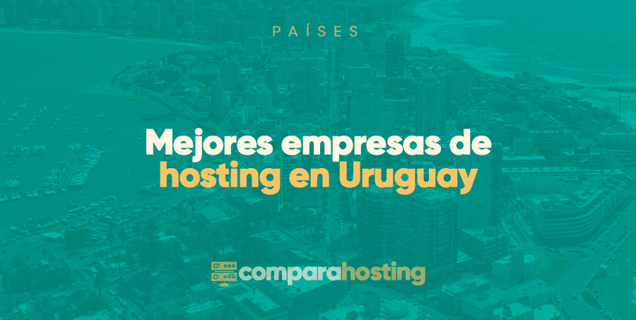 Mejores empresas de hosting en Uruguay