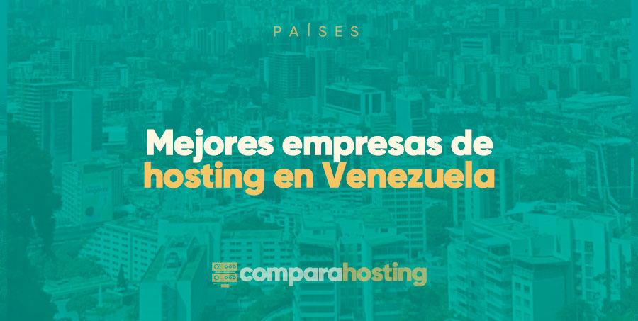 Mejores empresas de hosting en Venezuela